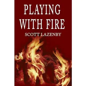 USED-Playing with Fire by Lazenby, Scott (Paperback)