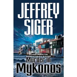 USED-Murder in Mykonos: An Inspector Kaldis Mystery by Siger, Jeffrey (Paperback)