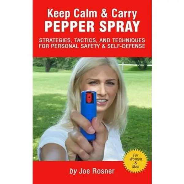 USED Book - Keep Calm & Carry Pepper Spray: Strategies, Tactics & Techniques for Personal Safety & Self-defense by Rosner, Joe (Paperback) - english