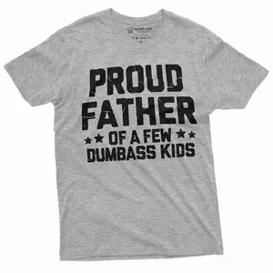 The "Proud Father Of A Few Dumbass Kids Shirt" T-shirt is the perfect gift for fathers who have a sense of humor and love their children