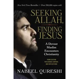 Seeking Allah, Finding Jesus: A Devout Muslim Encounters Christianity -- Nabeel Qureshi - Paperback