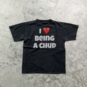 I love being a chud t shirt short sleeve