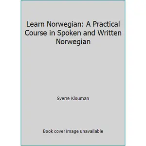 USED-Learn Norwegian: A Practical Course in Spoken and Written Norwegian by Sverre Klouman (Hardcover)