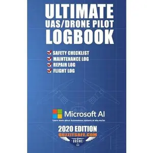 USED-Ultimate UAS / Drone Pilot Logbook: Safety Checklist, Flight Logbook, Repair Logbook & Maintenance Logbook by Justice, Ty (Paperback)