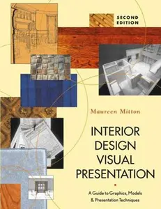 USED-Interior Design Visual Presentation: A Guide to Graphics, Models & Presentation Techniques, Second Edition by Maureen Mitton (Paperback)