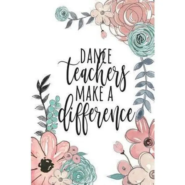 USED-Dance Teachers Make A Difference: Dance Teacher Gifts, Ballet Teacher Gifts, Gift For Dance Instructor, Dance Teacher Notebook, Recital Gifts, Perform by Co, Happy Eden (Paperback)