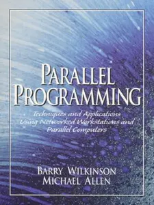 USED-Parallel Programming: Techniques and Applications Using Networked Workstations and Parallel Computers by Barry Wilkinson (Paperback)