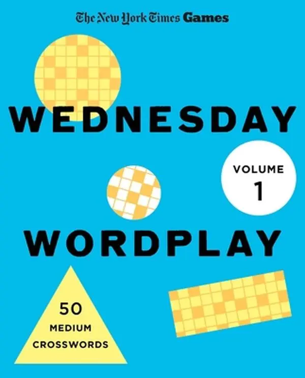 New York Times Games Wednesday Wordplay Volume 1: 50 Medium Crosswords -- New York Times, Spiral Bound, Comb or Coil