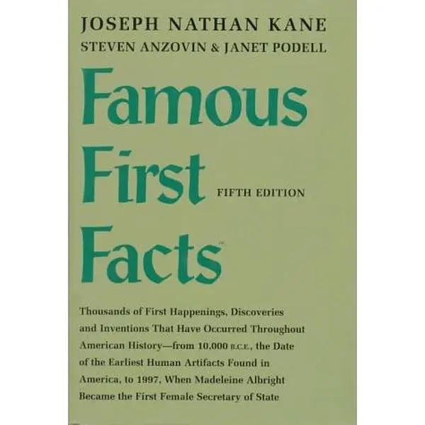 USED-Famous First Facts: A Record of First Happenings, Discoveries, and Inventions in American History by Joseph Nathan Kane (Hardcover)