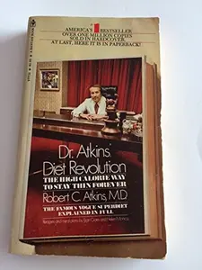 USED-Dr. Atkins' Diet Revolution: The high Calorie Way to Stay Thin Forever by Robert C. Atkins (Unknown)