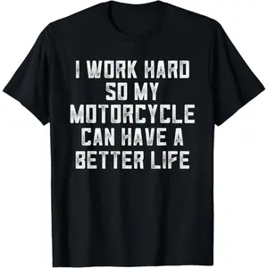 100% Cotton Funny Motorcycle Stuff For Men I Work Hard So My Motorcycle T-Shirt