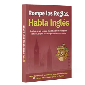 Break the Rules, Speak English - A Fun and Honest Guide to Overcome Fear, Accept Your Accent & Speak Fluently (Spanish Edition)