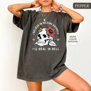 Comfort Colors Believe In Holding Grudges I'll Heal In Hell Shirt, Funny Skeleton Shirt, Sarcastic Shirt, Shirt With Saying, Sugar Skeleton