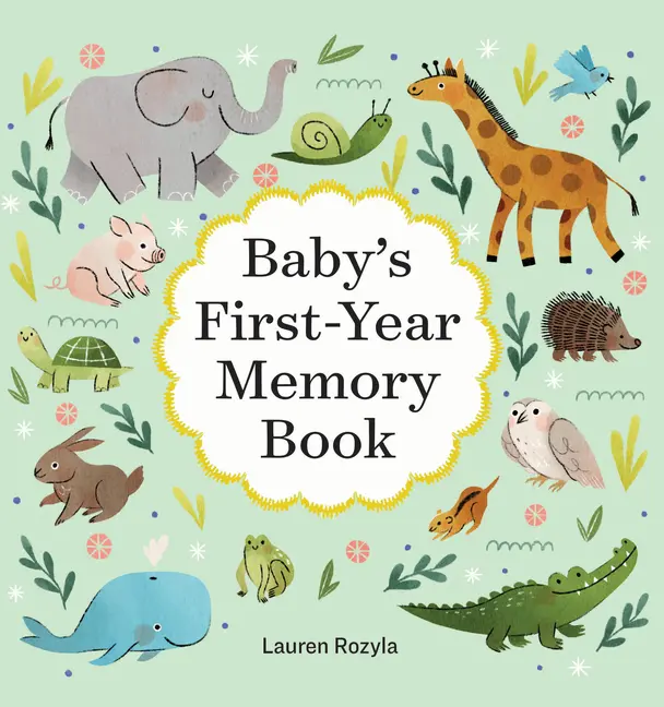 Baby's First-Year Memory Book: Memories and Milestones by Lauren Rozyla (Hardcover)