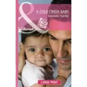 USED-A Cold Creek Baby (Mills & Boon Largeprint Special Edition) by RaeAnne Thayne (Paperback)