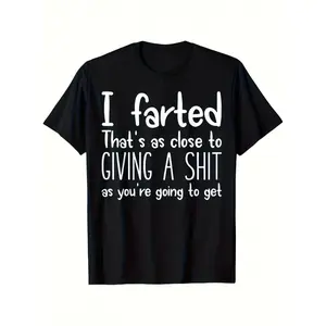 Men's Funny Fart T-Shirt with "I Farted That's As Close to Giving a Shit" Saying - Soft Breathable Crew Neck Short Sleeve Casual & Gym Wear - Humorous Fart Joke Gift for Men - Summer Fit Funny Saying Tee