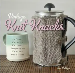 USED-Vintage Knit Knacks: 20 Cool, Creative Knitting Projects to Enhance Your Home by Sue Culligan (Paperback)