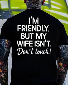 I’m Friendly But My Wife Isn’t, Don’t Touch T-Shirt, Funny Husband Tee | Protective Husband Hoodie | Marriage Humor Sweatshirt