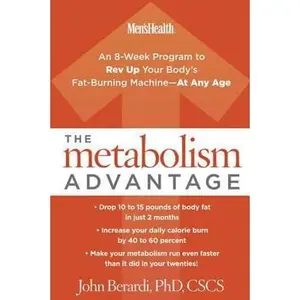 USED-The Metabolism Advantage: An 8-Week Program to Rev Up Your Body's Fat-Burning Machine---At Any Age by Berardi, John (Hardcover)