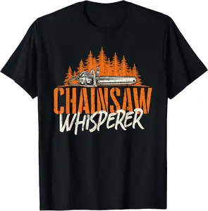 Chainsaw Whisperer - Lumberjack Logger Woodworker Woodsman Summer Casual Shortsleeve Cotton T-Shirt