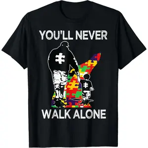 Cotton Graphic Tees Streetwear Gifts Autism Dad Support Alone Puzzle You'll Never Walk T-Shirt