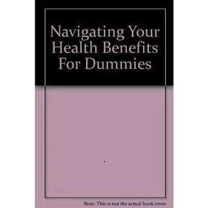 USED Book - Navigating Your Health Benefits For Dummies by Various (Paperback) - english