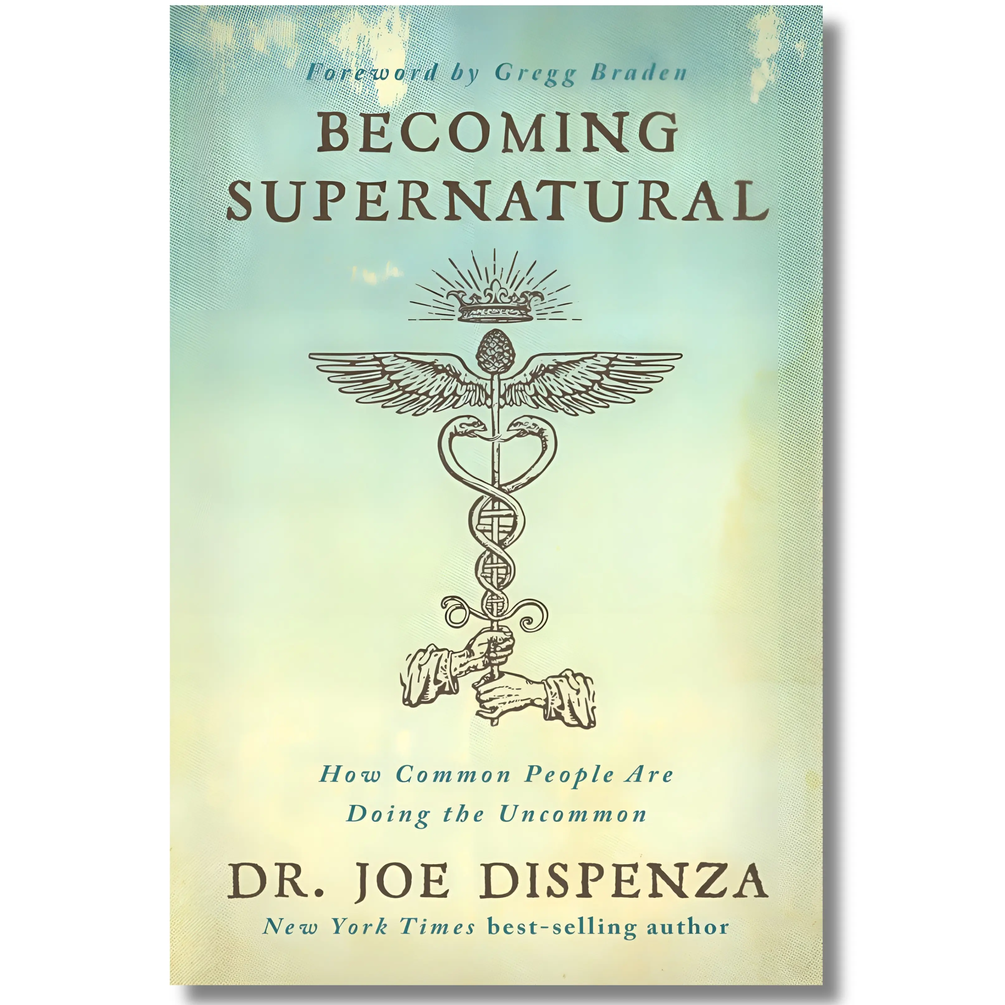 Becoming Supernatural: How Common People Achieve the Uncommon - Handy-Size Jesus Bible Study Book, Spiritual Guide with Transformation, Healing, Neuroscience, Meditation, Mindset (Career & Self-Help Humanities Book), Quantum Physics, Epigenetics