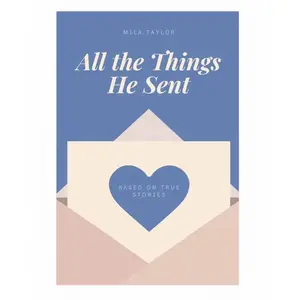 Mila Taylor All the Things He Sent Based on True Stories Heartfelt Book