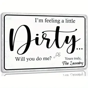 Humorous 8x12 Inch Metal Wall Art Featuring I Am Feeling a Little Dirty Antique Farmhouse Laundry Sign Deco Style