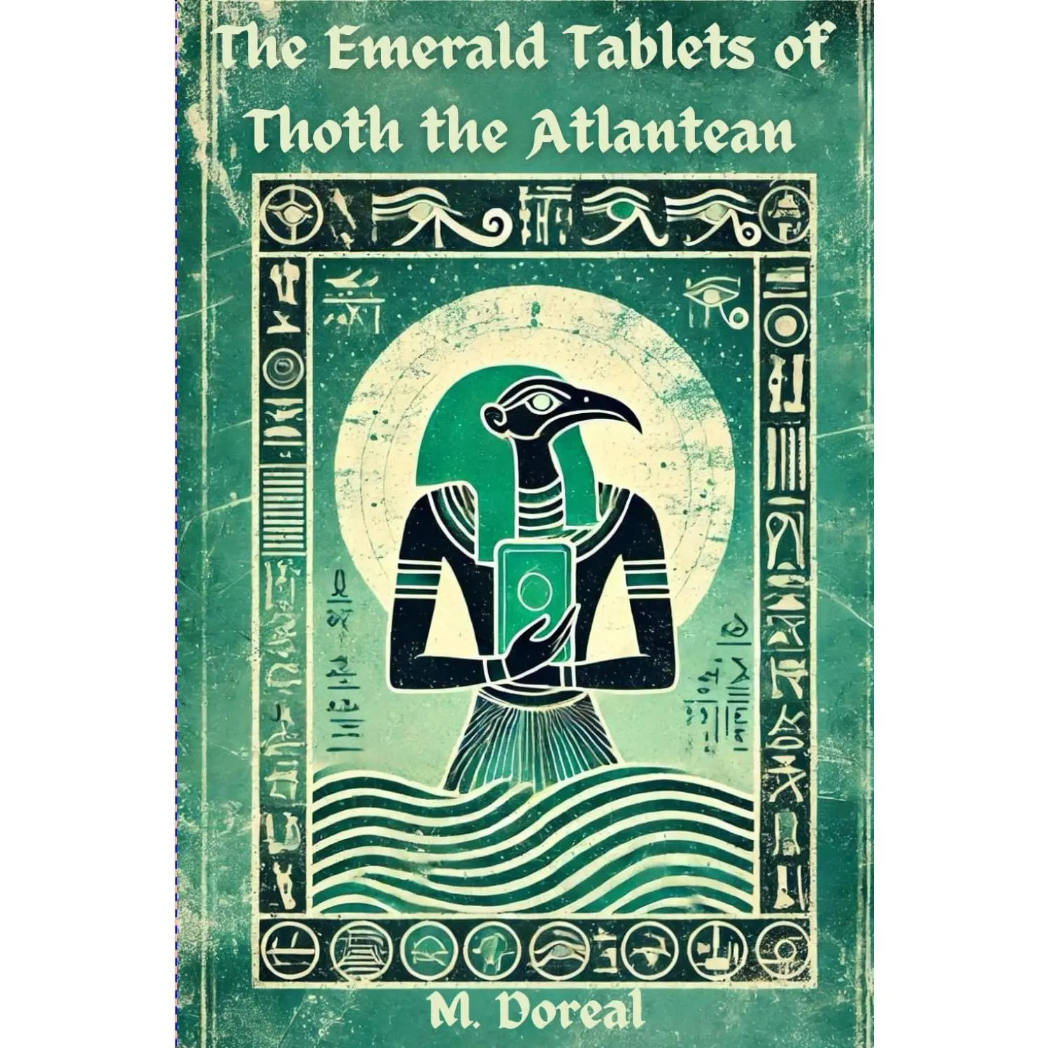 The Emerald Tablets of Thoth The Atlantean