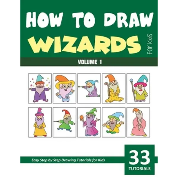 How to Draw Wizards for Kids - Volume 1 - Paperback