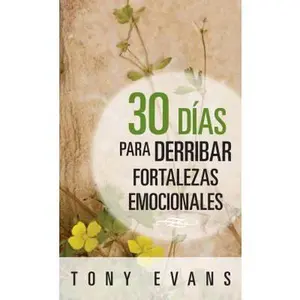 USED-30 Días Para Derribar Fortalezas Emocionales by Evans, Tony (Paperback)
