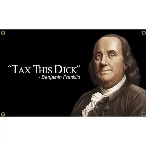 Benjamin Franklin Tax This Dick Flag, 3x5 Funny Wall Flag Tapestry with Brass Grommets for Man Cave, Bedroom, College Dorm, Indoor Outdoor Party Decorations