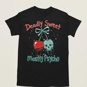 Deadly Sweet Mostly Psycho Graphic Tshirt with Cherry Skull Design for Unisex