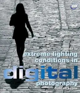 USED-A Guide to Extreme Lighting Conditions in Digital Photography by Duncan Evans (Paperback)