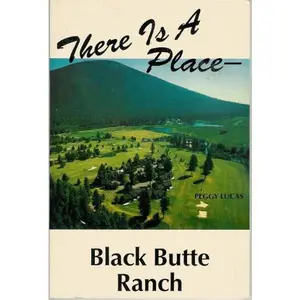 USED-There Is a Place Black Butte Ranch by Peggy Lucas (Paperback)