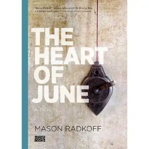 USED-The Heart of June by Radkoff, Mason (Paperback)