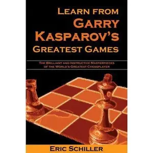USED-Learn from Garry Kasparov's Greatest Games by Eric Schiller (Paperback)