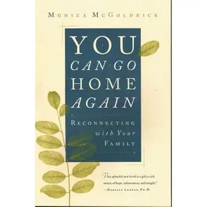 USED-You Can Go Home Again: Reconnecting with Your Family by Monica McGoldrick MA  MSW  PhD (Paperback)