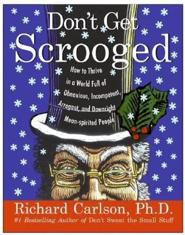 USED Book - Don't Get Scrooged: How to Thrive in a World Full of Obnoxious, Incompetent, Arrogant, and Downright Mean-Spirited People by Richard Carlson (Hardcover) - english