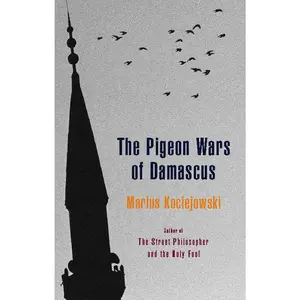 USED-The Pigeon Wars of Damascus by Kociejowski, Marius (Paperback)