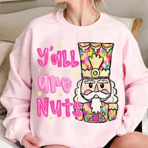 Glitter Christmas Nutcracker Sweatshirt, Hoodie, T - Shirt, Christmas Shirt, Y'all are Nuts Shirt, Nutcracker Shirt,Tis the Season, Merry Christmas Shirt