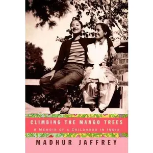 USED-Climbing the Mango Trees: A Memoir of a Childhood in India by Madhur Jaffrey (Hardcover)