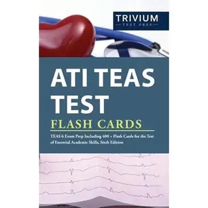 USED-ATI TEAS Test Flash Cards: TEAS 6 Exam Prep Including 400+ Flash Cards for the Test of Essential Academic Skills, Sixth Edition by Trivium Health Care Exam Prep Team (Paperback)
