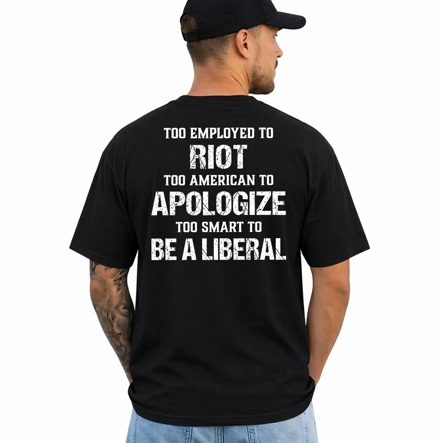 Too Employed To Riot, Too American To Apologize, Too Smart To Be A Liberal, Funny Political Humor T-Shirt for Men, Short Sleeve Printed Graphic Shirt, Daily Casual Cotton Menswear