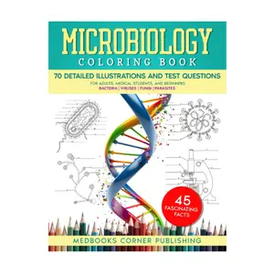 Microbiology Coloring Book: A Fun and Effective Science Workbook with 70 Detailed Illustrations, 45 Fascinating Facts & 70 Tests for Adults, Medical Students, and Beginners Paperback – June 14, 2025