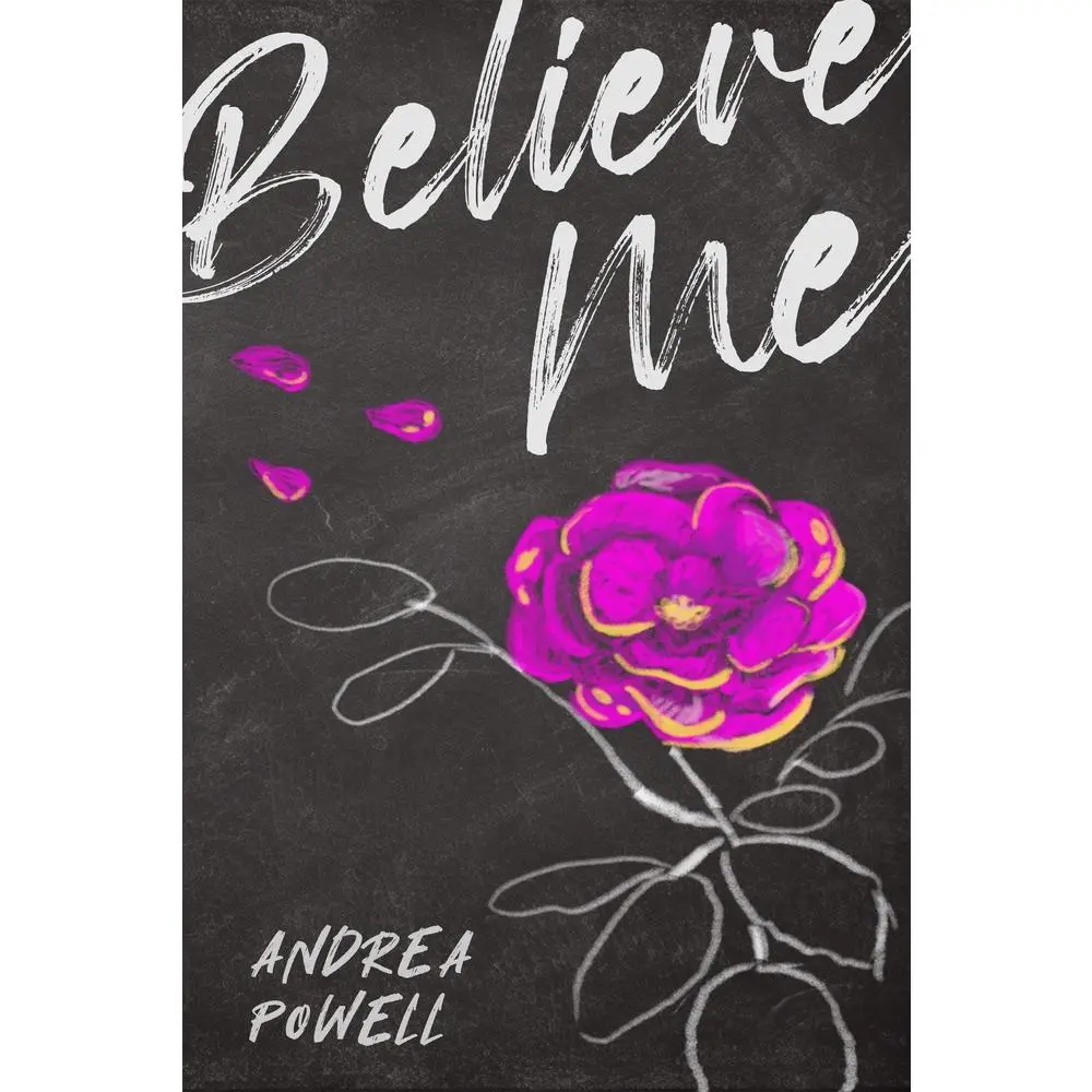 USED-Believe Me: The True Story of How a Trafficked Teen and Her Advocate Changed the Justice System and Found True Freedom by Powell, Andrea (Hardcover)