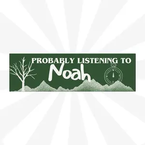 Noah Lover Car Magnet - Probably Listening to Noah - 10x3 White Vinyl Black Magnetic Backing Weatherproof Ultra-Durable Car Accessory
