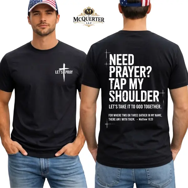Prayer Shirt, Christian Faith Graphic Tee, Need Prayer Tap My Shoulder Back Print, Jesus Message Gift Apparel for Men and Women.