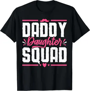 Daddy Daughter Squad Father Family Matching Father's Day T-Shirt